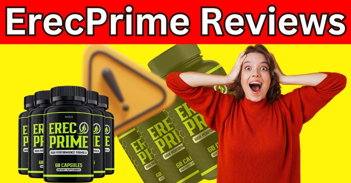 ErecPrime Reviews: Real Customer Results or Just Hype?
