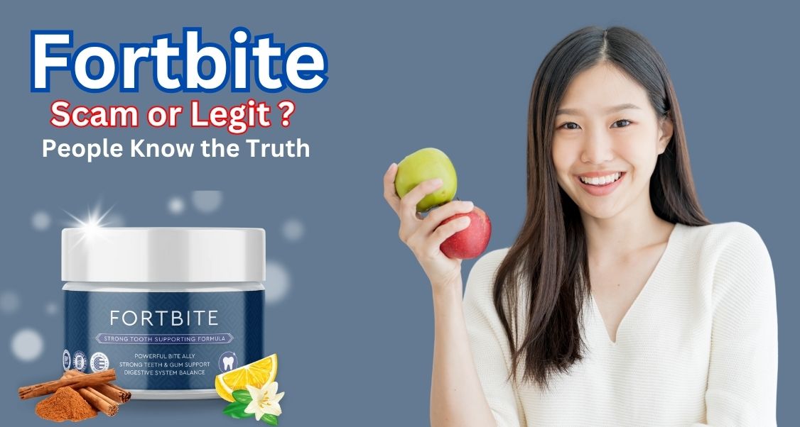 FortBite Scam or legit ? Easy Way to a Healthier Smile