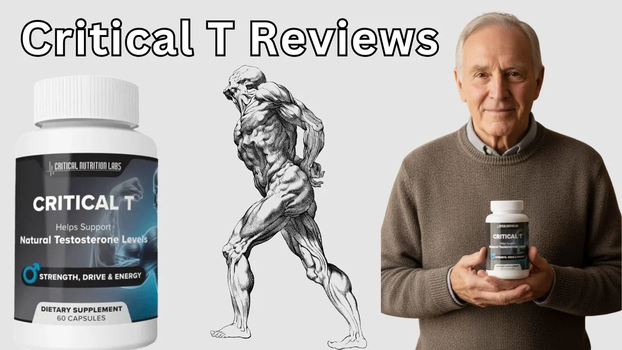 Critical T Reviews: A Deep Look Into the Testosterone Support Supplement Men Are Talking About